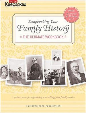 Creating Keepsakes: Scrapbooking Your Family History: (Leisure Arts #4295) image number 0
