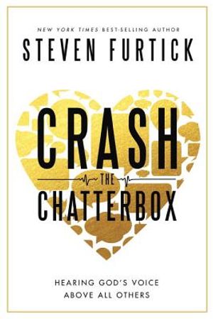 Crash the Chatterbox: Hearing God's Voice Above All Others image number 0