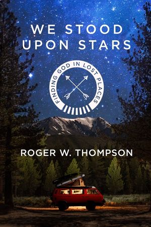 We Stood Upon Stars: Finding God in Lost Places image number 0