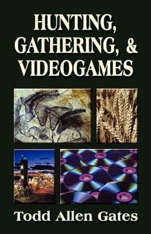 Hunting, Gathering, & Videogames image number 0