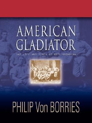 American Gladiator: The Life and Times of Pete Browning image number 0