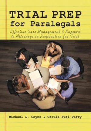 Trial Prep for Paralegals: Effective Case Management and Support to Attorneys in Preparation for Trial image number 0
