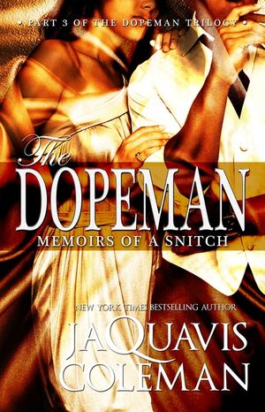 Dopeman: Memoirs of a Snitch:: Part 3 of Dopeman's Trilogy image number 0