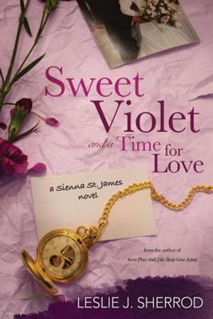 Sweet Violet and a Time for Love: Book Four of the Sienna St. James image number 0
