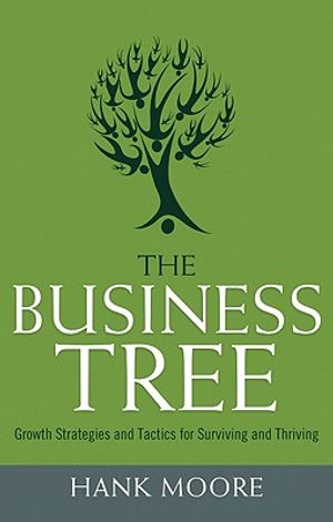 The Business Tree: Growth Strategies and Tactics for Surviving and Thriving image number 0