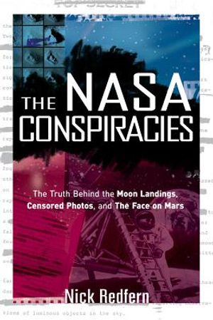 The NASA Conspiracies: The Truth Behind the Moon Landings, Censored Photos, and the Face on Mars image number 0