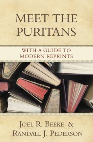 Meet the Puritans: With a Guide to Modern Reprints image number 0