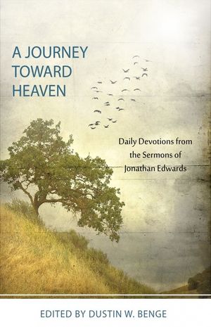 A Journey Toward Heaven: Daily Devotions from the Sermons of Jonathan Edwards image number 0