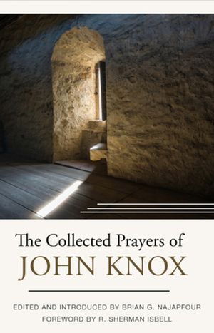 The Collected Prayers of John Knox image number 0