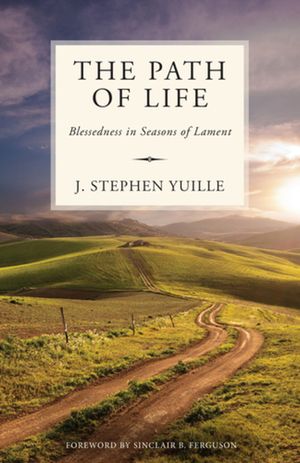 The Path of Life: Blessedness in Seasons of Lament image number 0