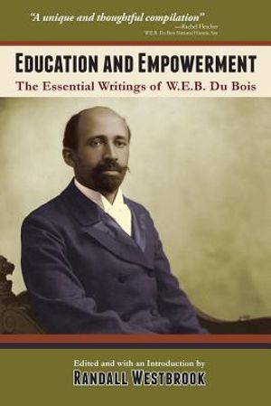 Education and Empowerment: The Essential Wirtings of W.E.B. Du Bois image number 0