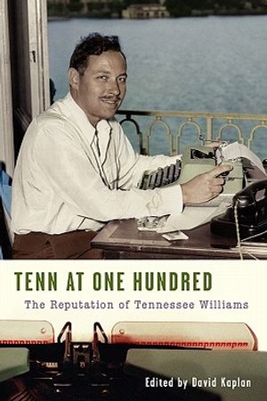 Tenn at One Hundred: The Reputation of Tennessee Williams image number 0