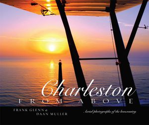 Charleston from Above: Aerial Photographs of the Lowcountry image number 0