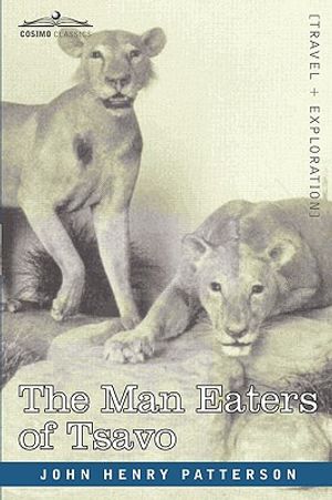 The Man Eaters of Tsavo and Other East African Adventures image number 0