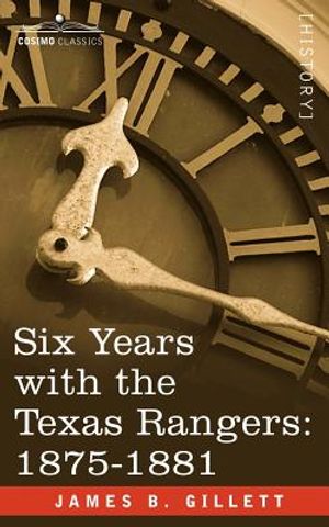 Six Years with the Texas Rangers, 1875-1881 image number 0
