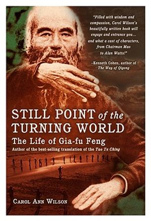 Still Point of the Turning World: The Life of Gai-Fu Feng image number 0