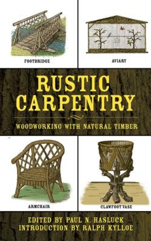 Rustic Carpentry: Woodworking with Natural Timber image number 0