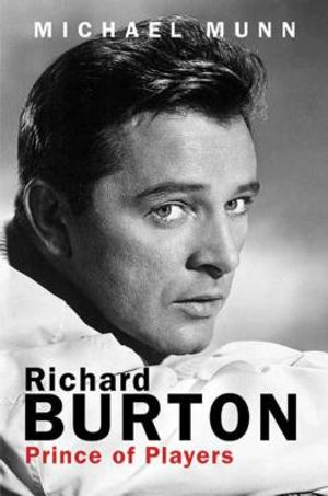Richard Burton: Prince of Players image number 0