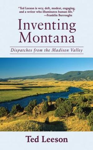 Inventing Montana: Dispatches from the Madison Valley image number 0