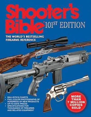 Shooter's Bible, 101st Edition: The World's Bestselling Firearms Reference image number 0