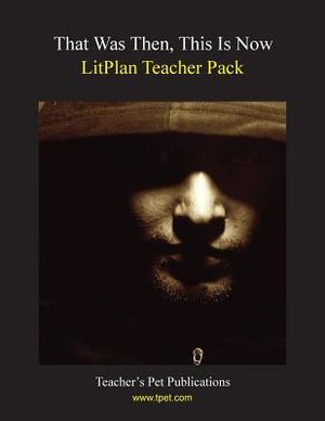 Litplan Teacher Pack: That Was Then This Is Now image number 0