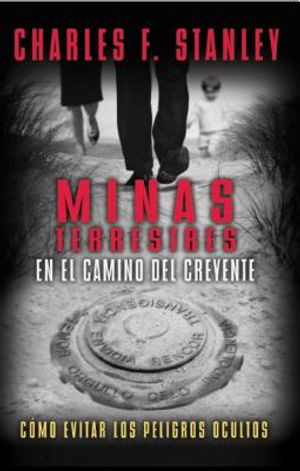 Minas Terrestres En El Camino del Creyente: C&oacute;mo Evitar Los Peligros Ocultos image number 0