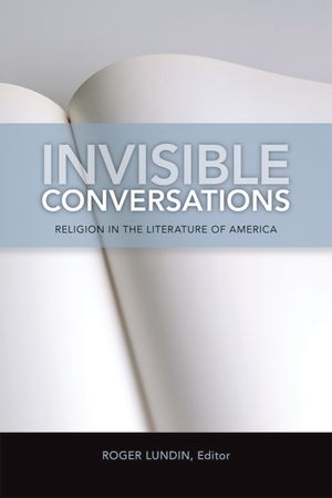 Invisible Conversations: Religion in the Literature of America image number 0
