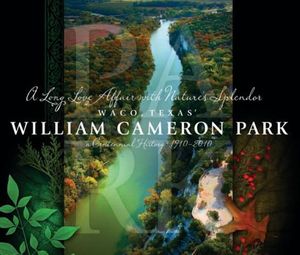 Waco, Texas' William Cameron Park: A Centennial History: 1910-2010 image number 0