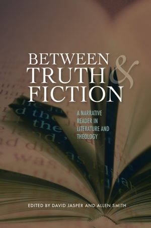 Between Truth and Fiction: A Narrative Reader in Literature and Theology image number 0