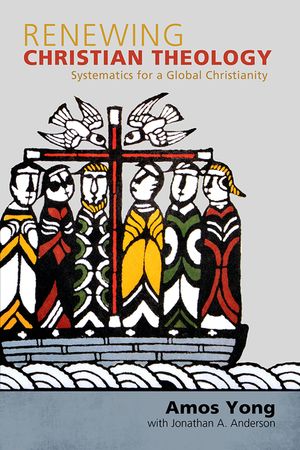 Renewing Christian Theology: Systematics for a Global Christianity image number 0