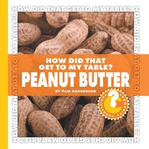 How Did That Get to My Table? Peanut Butter image number 0