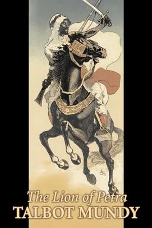 The Lion of Petra by Talbot Mundy, Fiction, Classics, Action & Adventure image number 0
