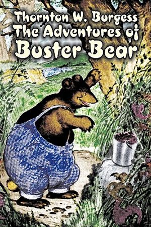 The Adventures of Buster Bear by Thornton Burgess, Fiction, Animals, Fantasy & Magic image number 0