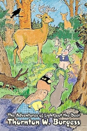 The Adventures of Lightfoot the Deer by Thornton Burgess, Fiction, Animals, Fantasy & Magic image number 0