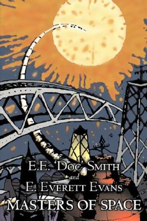 Masters of Space by E. E. ' Doc' Smith, Science Fiction, Adventure, Space Opera image number 0