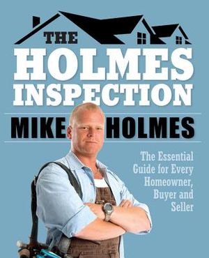 Holmes Inspection: The Essential Guide for Every Homeowner, Buyer and Seller image number 0