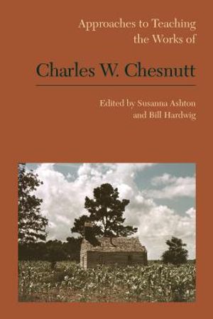 Approaches to Teaching the Works of Charles W. Chesnutt image number 0