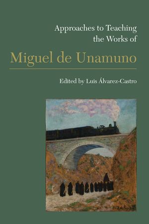 Approaches to Teaching the Works of Miguel de Unamuno image number 0
