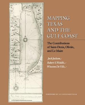 Mapping Texas and the Gulf Coast: The Contributions of Saint-Denis, Oliv&aacute;n, and Le Maire image number 0