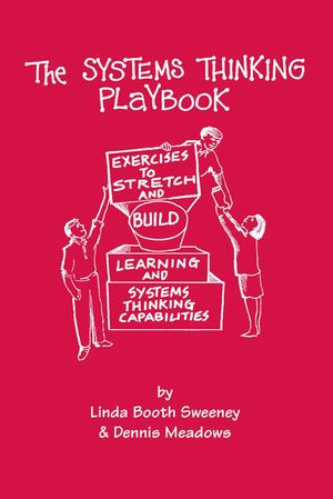 The Systems Thinking Playbook: Exercises to Stretch and Build Learning and Systems Thinking Capabilities [With DVD] image number 0