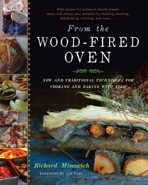 From the Wood-Fired Oven: New and Traditional Techniques for Cooking and Baking with Fire image number 0