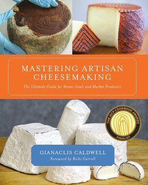 Mastering Artisan Cheesemaking: The Ultimate Guide for Home-Scale and Market Producer image number 0