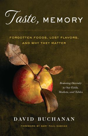 Taste, Memory: Forgotten Foods, Lost Flavors, and Why They Matter image number 0
