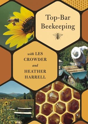 Top-Bar Beekeeping with Les Crowder and Heather Harrell (DVD) image number 0