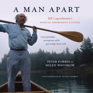 A Man Apart: Bill Coperthwaite's Radical Experiment in Living image number 0