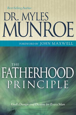 The Fatherhood Principle: God's Design and Destiny for Every Man image number 0
