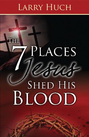 7 Places Jesus Shed His Blood image number 0