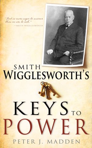 Smith Wigglesworth's Keys to Power image number 0