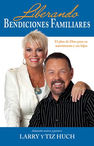 Liberando Bendiciones Familiares: El Plan de Dios Para Su Matrimonio Y Sus Hijos image number 0