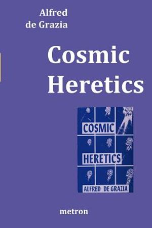 Cosmic Heretics: A personal history of attempts to establish and resist theories of quantavolution and catastrophe in the natural and h image number 0